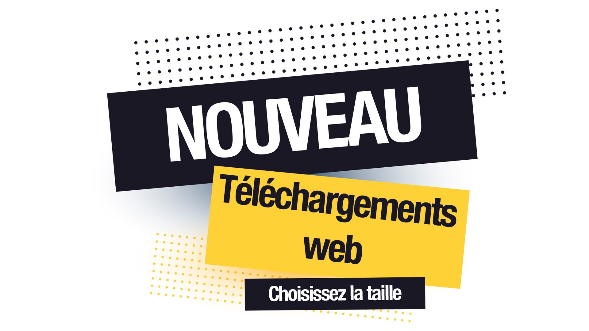 Nouveau ! Définissez la taille de vos fichiers pour les téléchargements web.